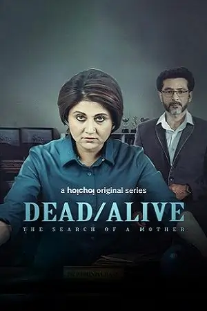 Dead/Alive: The Search of a Mother (2023) Season 1 Complete Hindi WEB Series 480p | 720p | 1080p